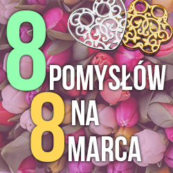 8 POMYSŁÓW NA PREZENT NA DZIEŃ KOBIET