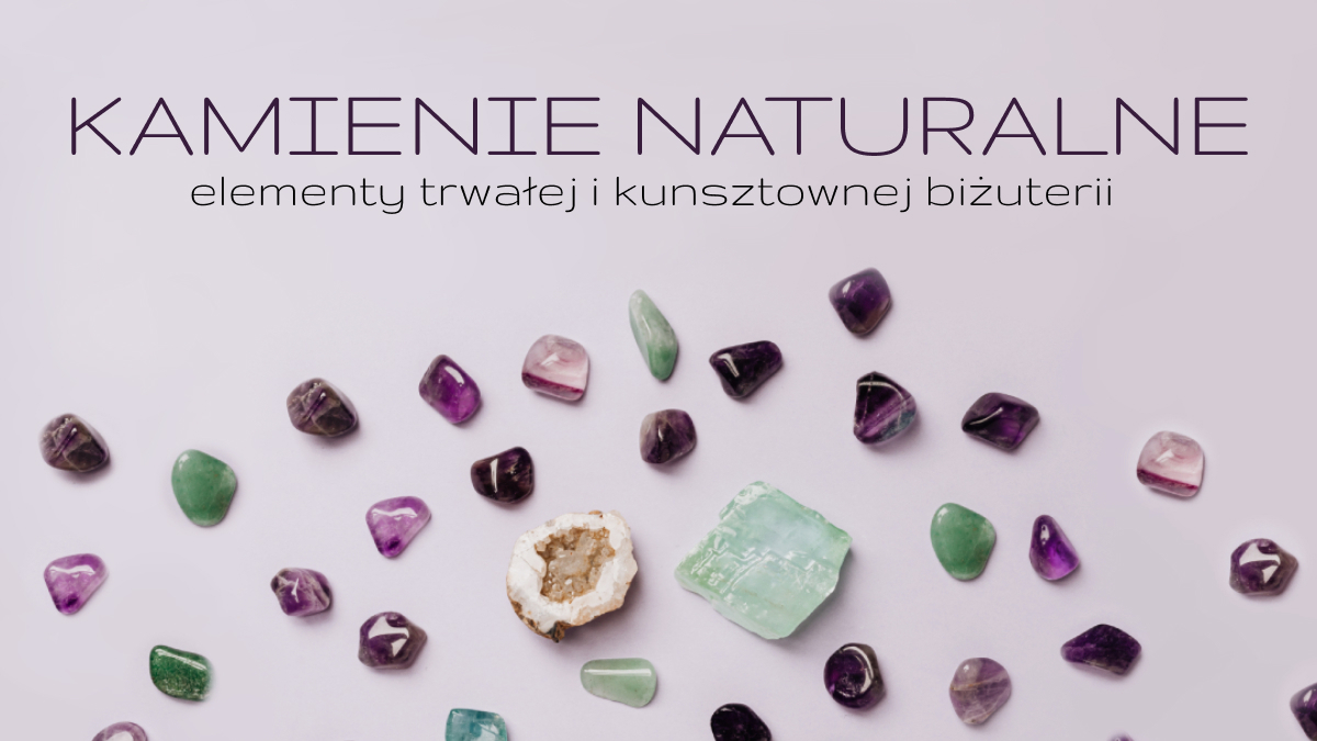 Kamienie naturalne — elementy trwałej i kunsztownej biżuterii